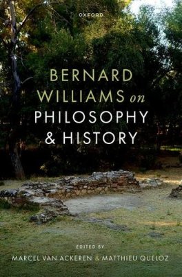 Bernard Williams on Philosophy and History.