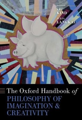 The Oxford Handbook of Philosophy of Imagination and Creativity.