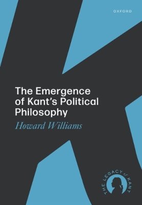 The Emergence of Kant's Political Philosophy.