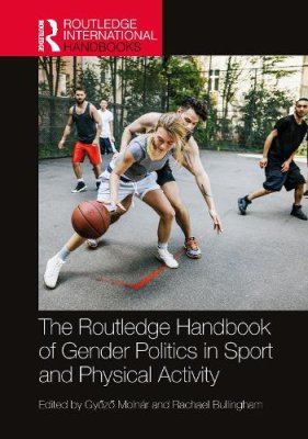 The Routledge Handbook of Gender Politics in Sport and Physical Activity.