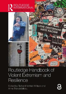 Routledge Handbook of Violent Extremism and Resilience.