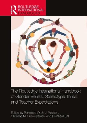 The Routledge International Handbook of Gender Beliefs, Stereotype Threat, and Teacher Expectations.