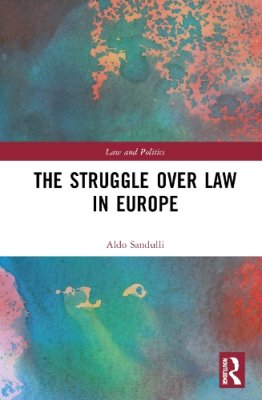 The Struggle over Law in Europe.