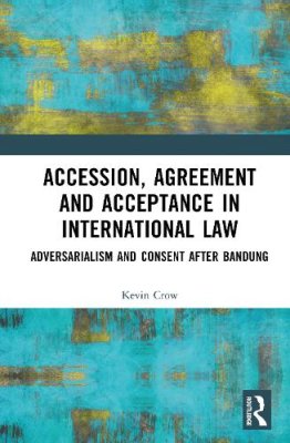 Accession, Agreement and Acceptance in International Law