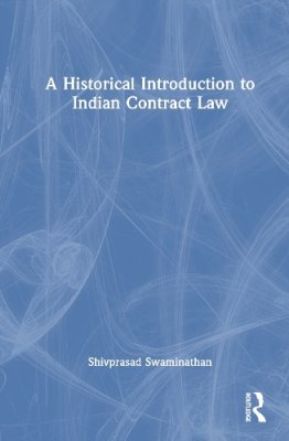 A Historical Introduction to Indian Contract Law.