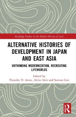 Alternative Histories of Development in Japan and East Asia