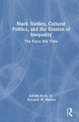 Black Studies, Cultural Politics, and the Evasion of Inequality