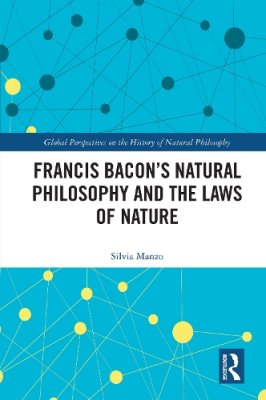 Francis Bacon's Natural Philosophy and the Laws of Nature.