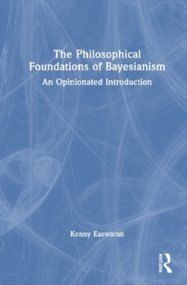 The Philosophical Foundations of Bayesianism