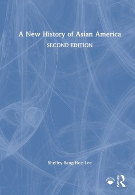 A New History of Asian America.