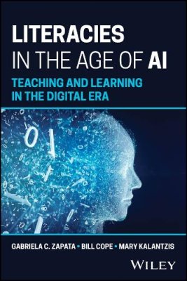 Literacies in the Age of AI: Teaching and Learning in the Digital Era.