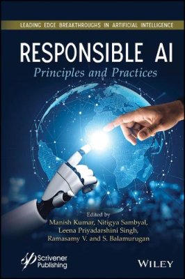 Responsible AI: Principles and Practices.