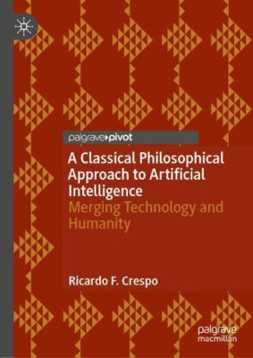 A Classical Philosophical Approach to Artificial Intelligence