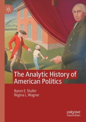 The Analytic History of American Politics.