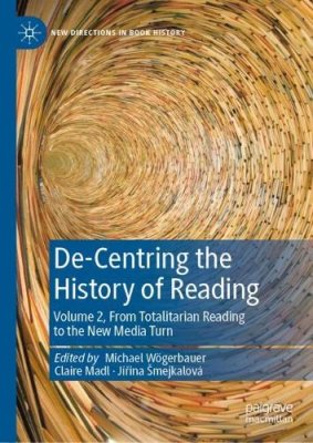 De-Centring the History of Reading. Volume 2