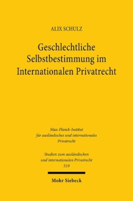 Geschlechtliche Selbstbestimmung im Internationalen Privatrecht.