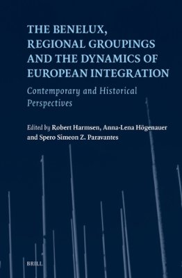 The Benelux, Regional Groupings and the Dynamics of European Integration