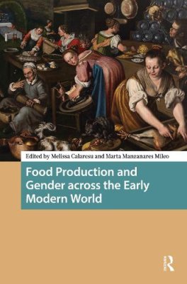 Food Production and Gender across the Early Modern World.