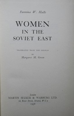 Woman in the Soviet East. London, Martin Secker & Warburg, 1938.
