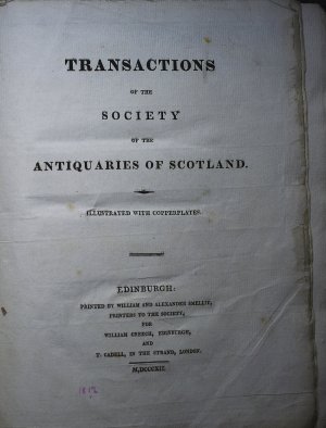 Transactions of the Society of Antiquaries of Scotland. Illustrated with Copperplates. Edinburgh, William Creech/London, T. Cadell, 1812.