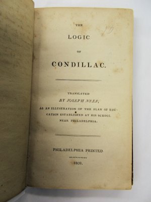 The Logic of Condillac. Translated by Joseph Neef. Philadelphia printed, 1809.