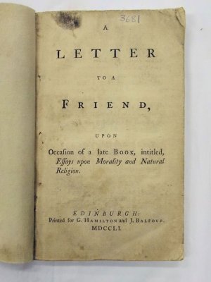 A Letter to a Friend, Upon Occasion of a Late Book, intitled, Essays upon Morality and Natural Religion. Edinburgh, G. Hamilton and J. Balfour, 1751.