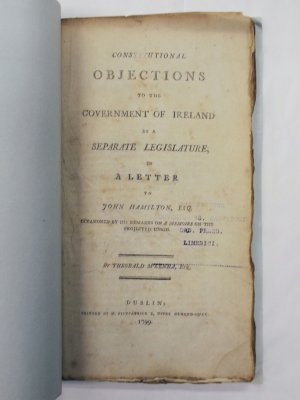 Constitutional Objections to the Government of Ireland. Dublin: Printed by H. Fitzpatrick, 1799.