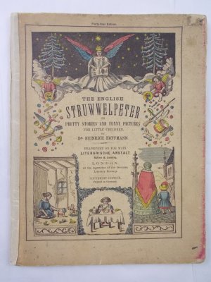 The english Struwwelpeter. Or pretty Stories and Funny Pictures for little Children. Frankfurt on the Main, Literarische Anstalt, Ruetten & Loening / London, the Agencies of the German Literary Society. Copyright edition.