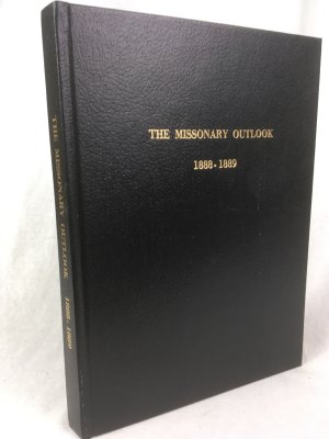 The Missionary Outlook. A Monthly Advocate, Record, and Review. Toronto, 1888-1889.