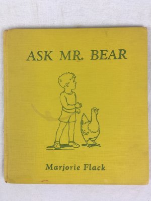 Ask Mr. Bear. New York, the Macmillan Company, 1932..