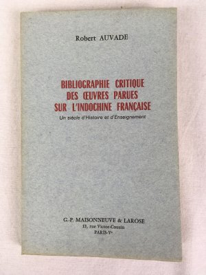 Bibliographie Critique des Oeuvres Parues sur l'Indochine Francaise. Un siecle d'Historire et d'Enseignement. Paris, G.-P. Maisonneuve & Larose, 1965..
