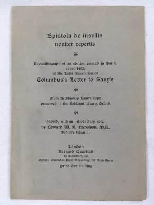 Epistola de insulis nouiter repertis. Photolithograph of an edition printed in Paris, about 1493, of the Latin translation of Columbus's letter. London, Bernard Quaritch, [1892].
