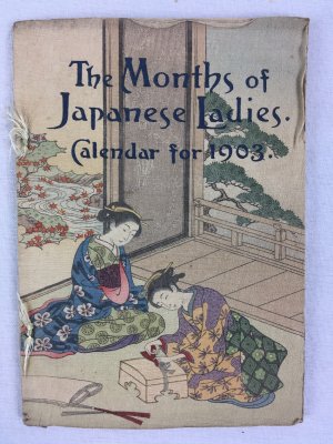 The Months of Japanese Ladies. Calendar for 1903, Tokyo, 1902..