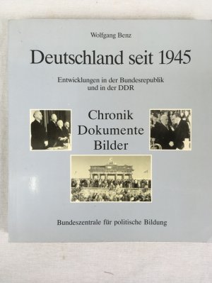 Deutschland seit 1945. Entwicklungen in der Bundesrepublik und in der DDR. Chronik, Dokumente, Bilder, Muenchen, Bundeszentrale fuer politische Bildung.
