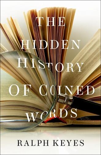 The Hidden History of Coined Words.