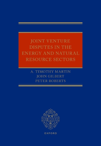Joint Venture Disputes in the Energy and Natural Resource Sectors.