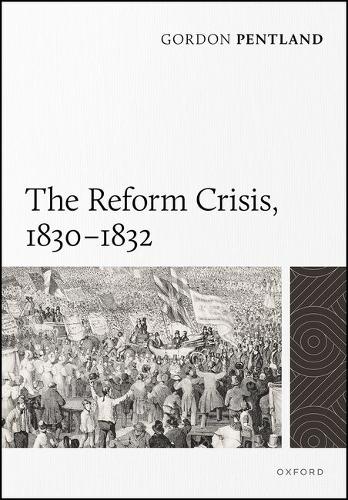 The Reform Crisis, 1830-1832.