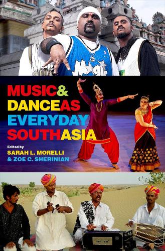 Music and Dance as Everyday South Asia.