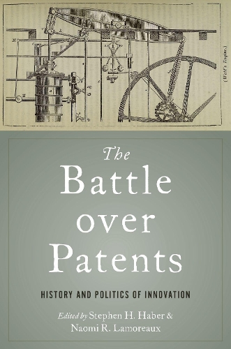 The Battle over Patents: History and Politics of Innovation.