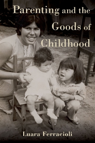 Parenting and the Goods of Childhood.