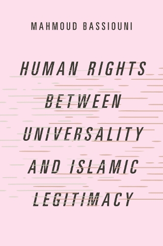 Human Rights Between Universality and Islamic Legitimacy.
