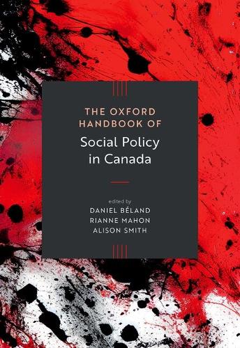 The Oxford Handbook of Social Policy in Canada.