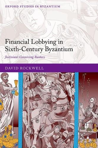 Financial Lobbying in Sixth-Century Byzantium