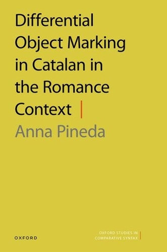 Differential Object Marking in Catalan in the Romance Context.