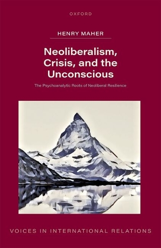 Neoliberalism, Crisis, and the Unconscious