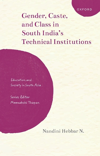 Gender, Caste, and Class in South India's Technical Institutions.
