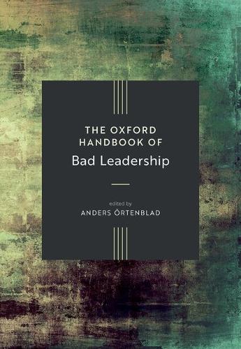 The Oxford Handbook of Bad Leadership.
