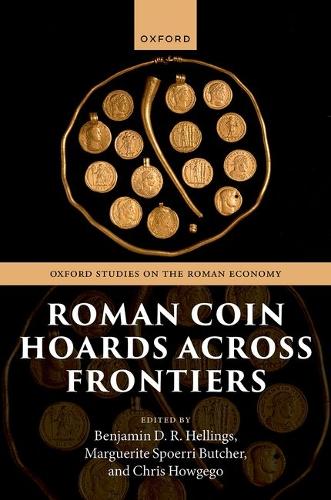 Roman Coin Hoards Across Frontiers.