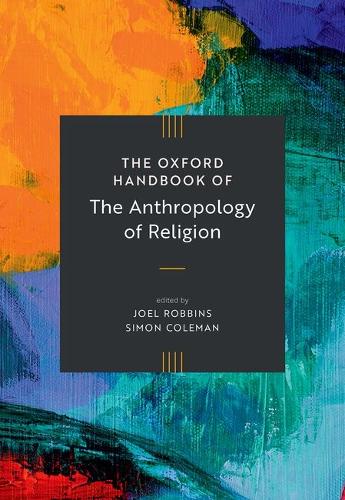 The Oxford Handbook of the Anthropology of Religion.
