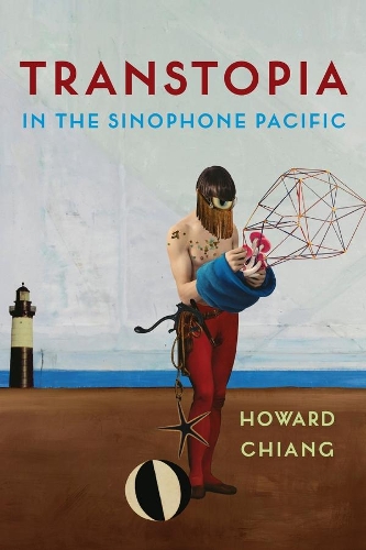 Transtopia in the Sinophone Pacific.